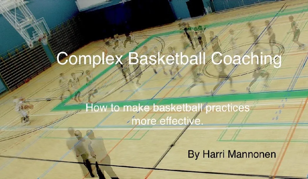 Complex Basketball Coaching: How To Make Basketball Practices More Effective