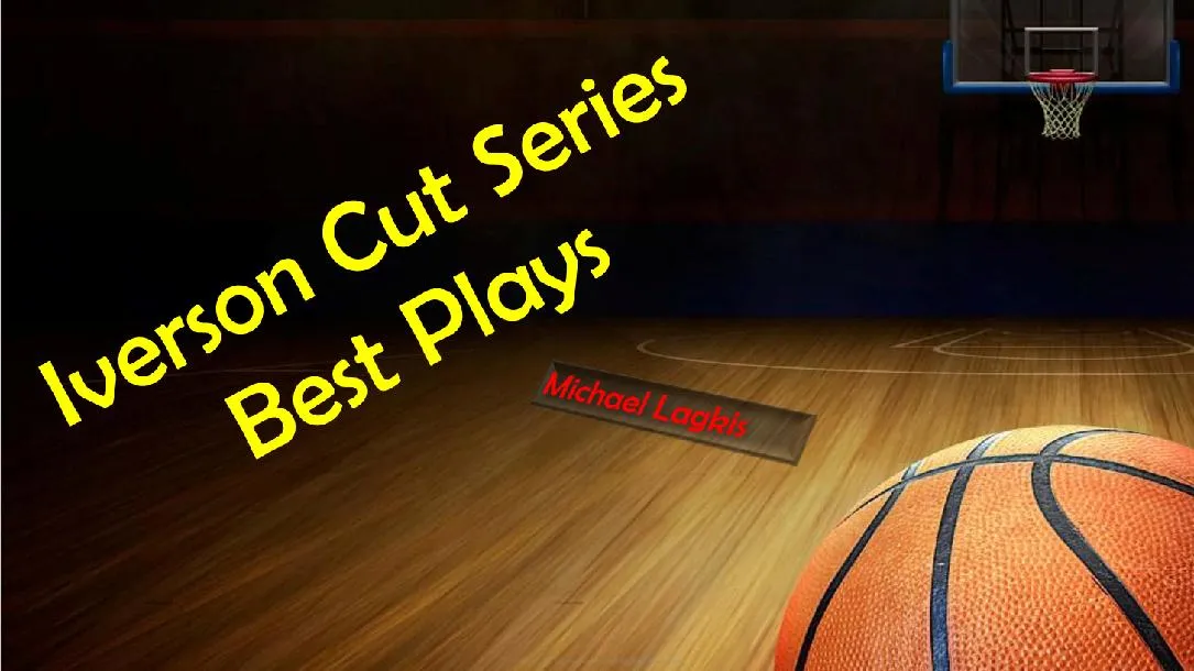 Iverson Cut Series- Best Plays