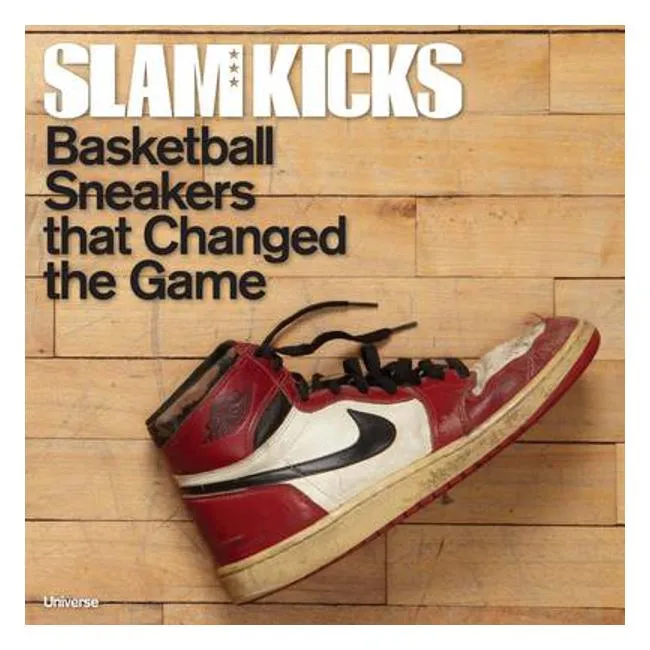 SLAM Kicks: Basketball Sneakers That Changed the Game - Ben Osbourne